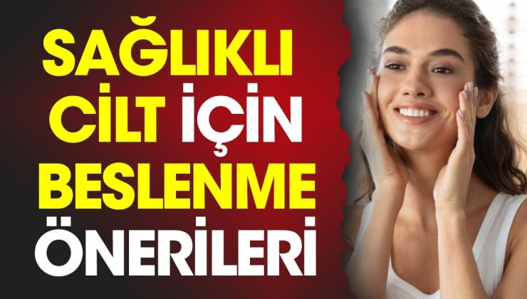 Sağlıklı cilt için beslenme teklifleri