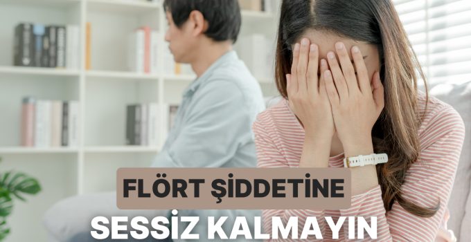 Flört Şiddetine Maruz Kaldığınızı Nasıl Anlarsınız?